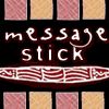 Message Stick
